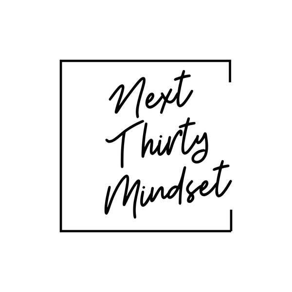 Next Thirty Mindset